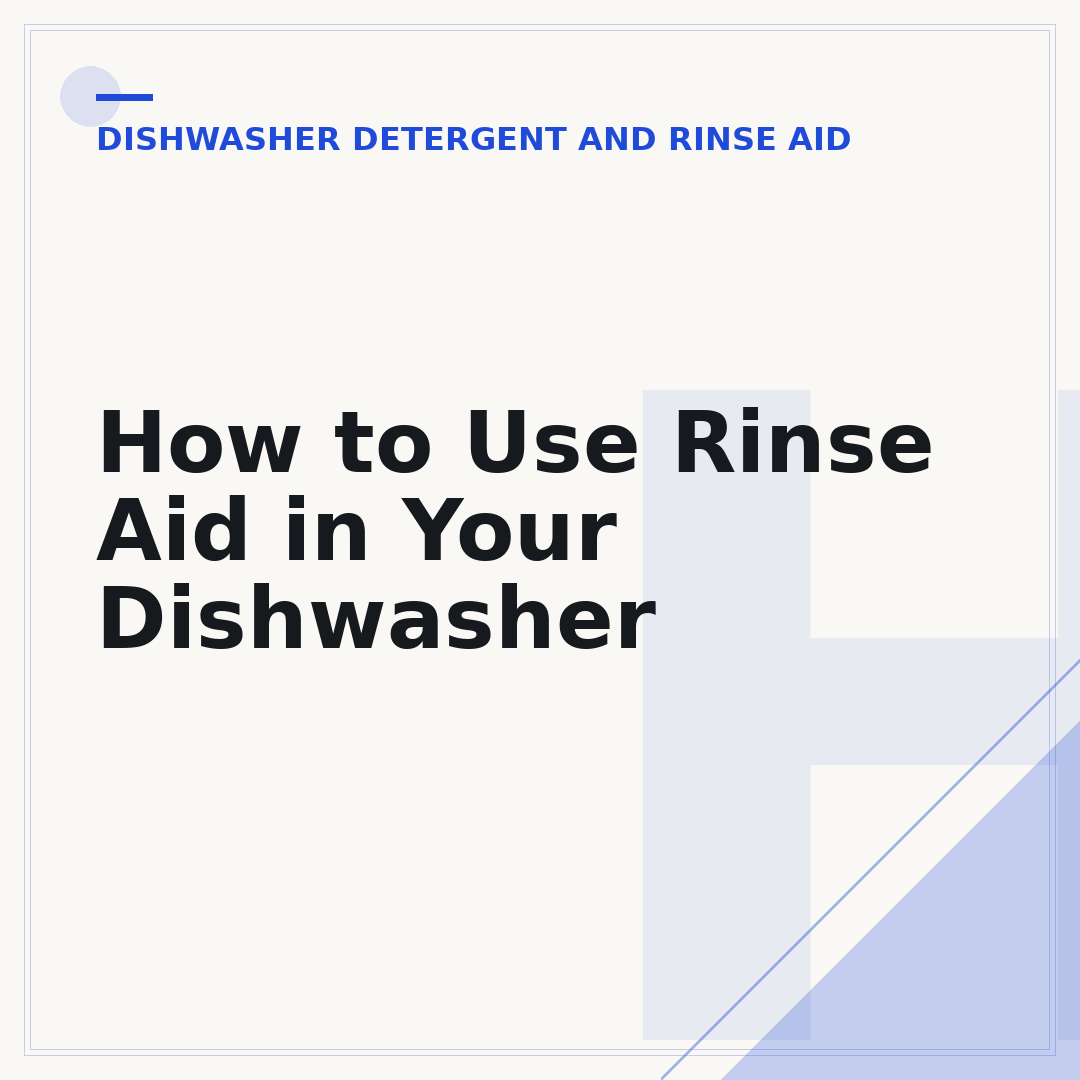 How to Use Rinse Aid in Your Dishwasher