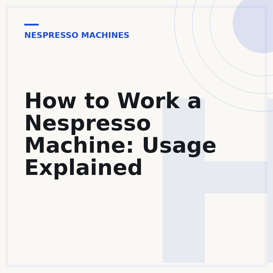 How to Work a Nespresso Machine: Usage Explained