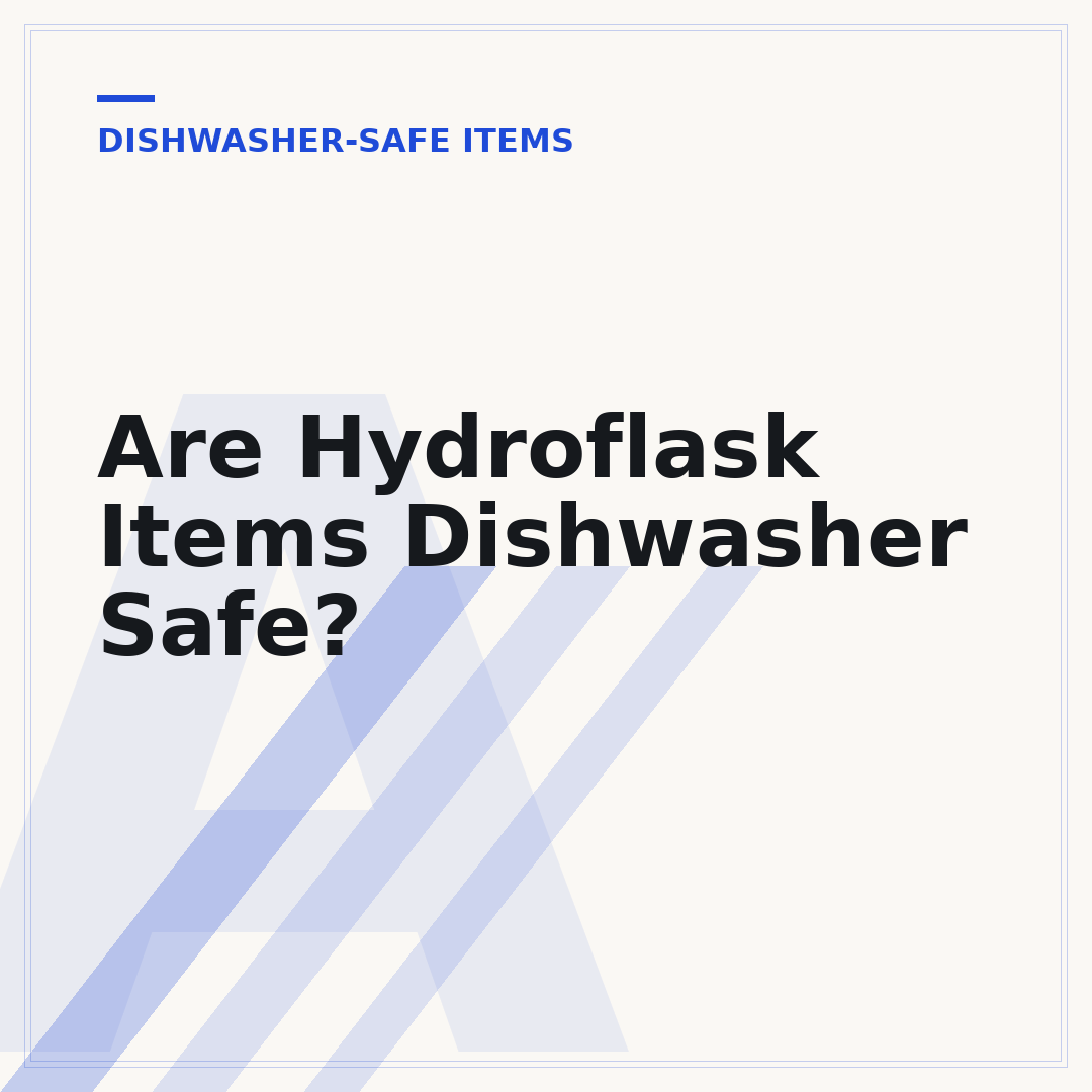 Are Hydroflask Items Dishwasher Safe?