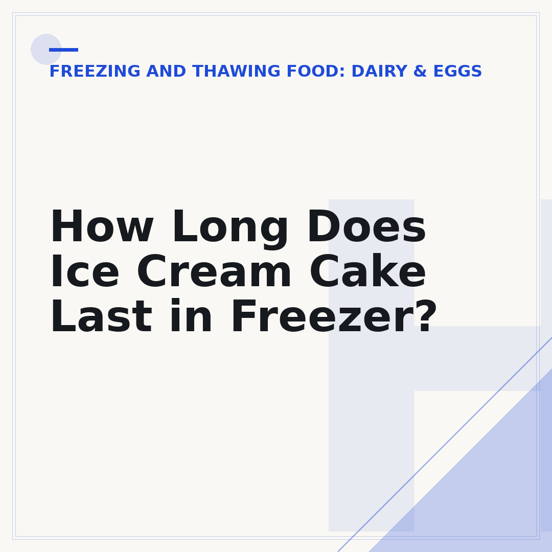 How Long Does Ice Cream Cake Last in Freezer?