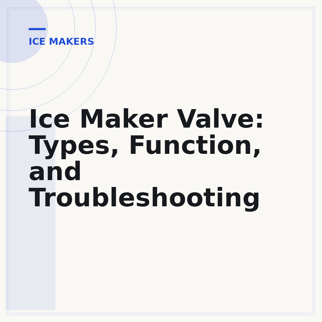 Ice Maker Valve: Types, Function, and Troubleshooting