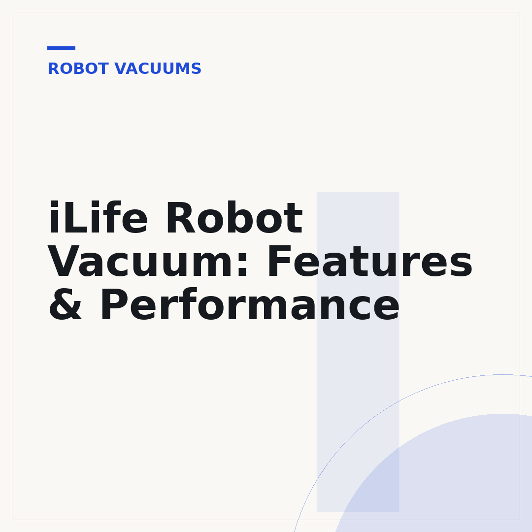 iLife Robot Vacuum: Features & Performance
