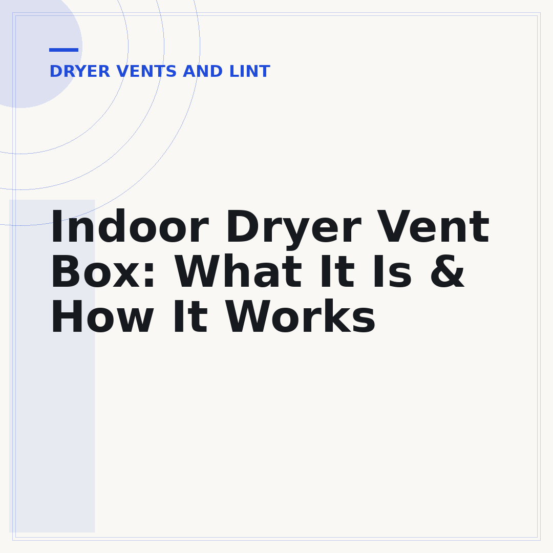 Indoor Dryer Vent Box: What It Is & How It Works