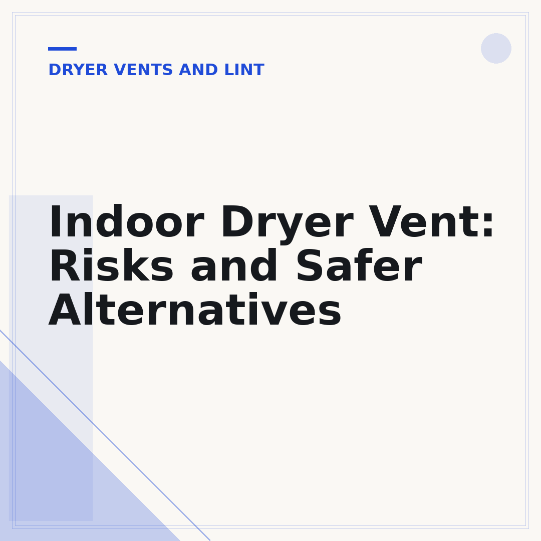 Indoor Dryer Vent: Risks and Safer Alternatives