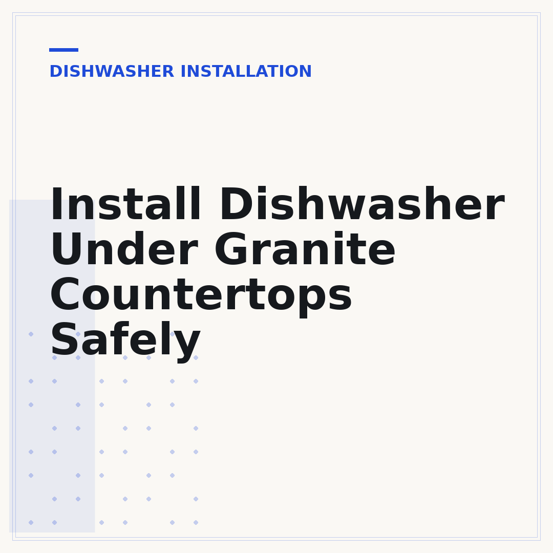 Install Dishwasher Under Granite Countertops Safely