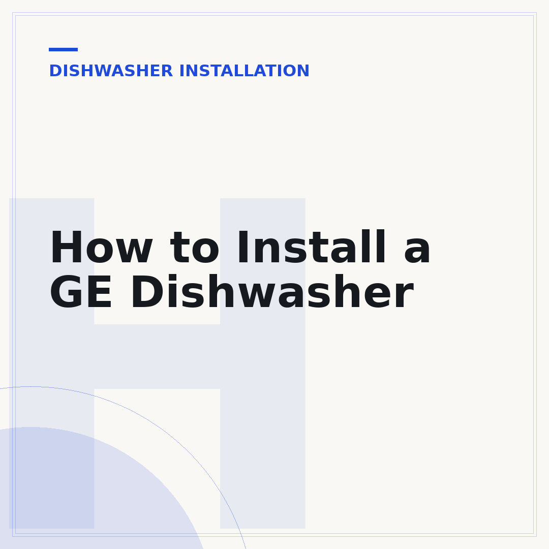 How to Install a GE Dishwasher