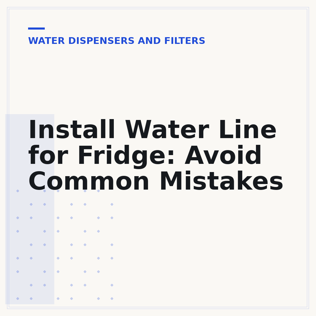 Install Water Line for Fridge: Avoid Common Mistakes