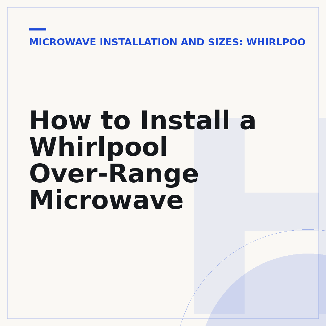 How to Install a Whirlpool Over-Range Microwave