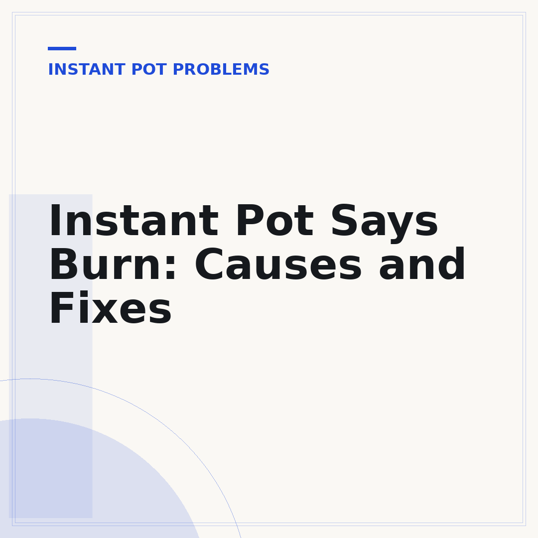 Instant Pot Says Burn: Causes and Fixes