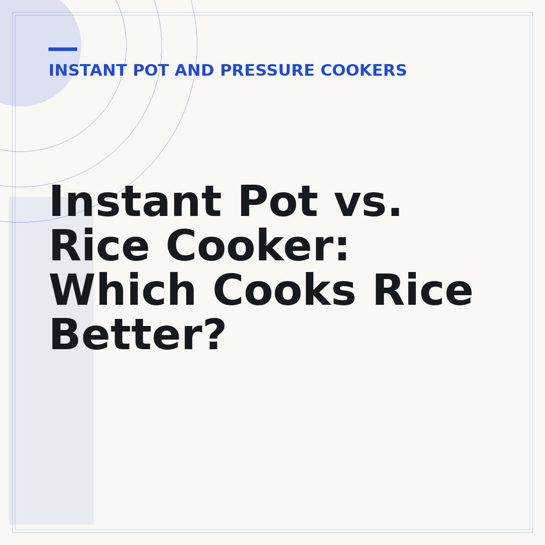 Instant Pot vs. Rice Cooker: Which Cooks Rice Better?