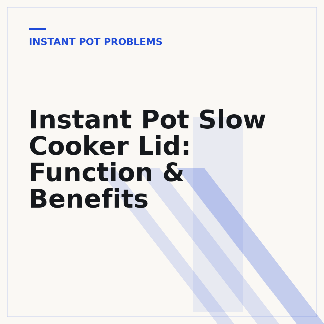 Instant Pot Slow Cooker Lid: Function & Benefits