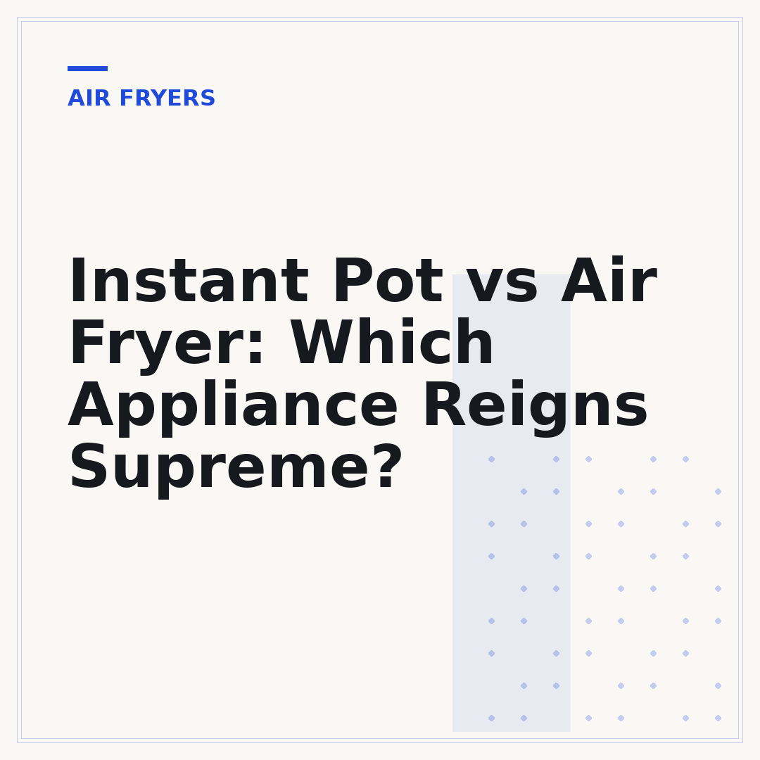 Instant Pot vs Air Fryer: Which Appliance Reigns Supreme?