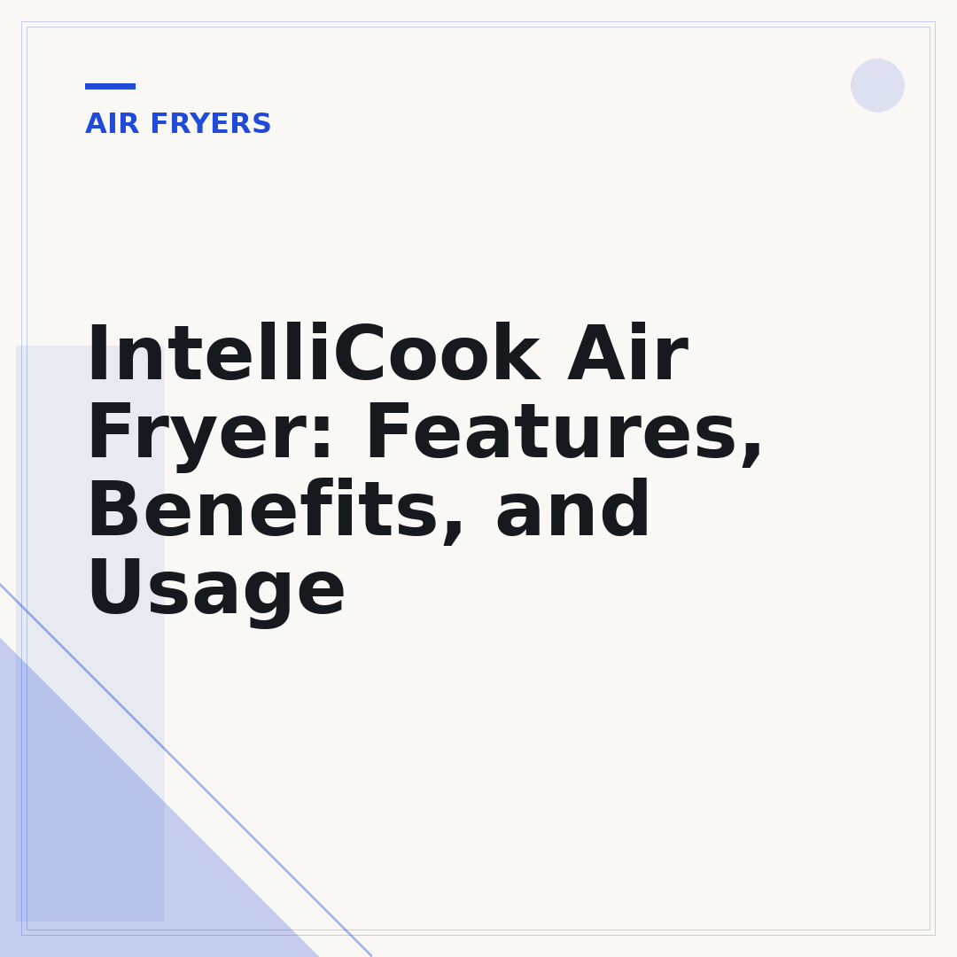 IntelliCook Air Fryer: Features, Benefits, and Usage