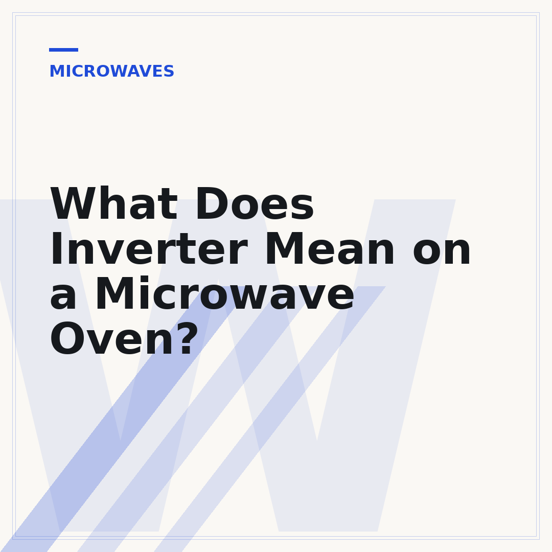 What Does Inverter Mean on a Microwave Oven?