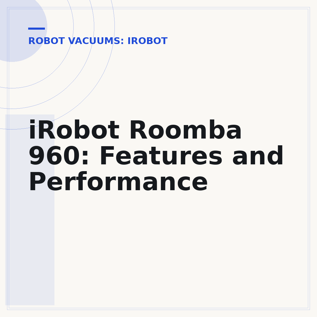 iRobot Roomba 960: Features and Performance