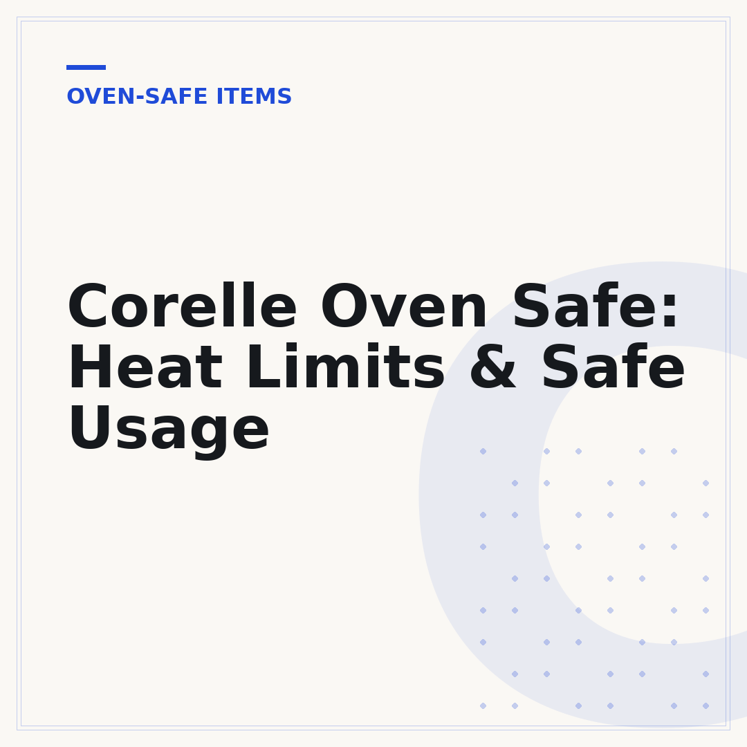 Corelle Oven Safe: Heat Limits & Safe Usage