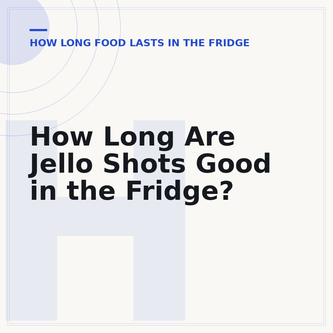 How Long Are Jello Shots Good in the Fridge?
