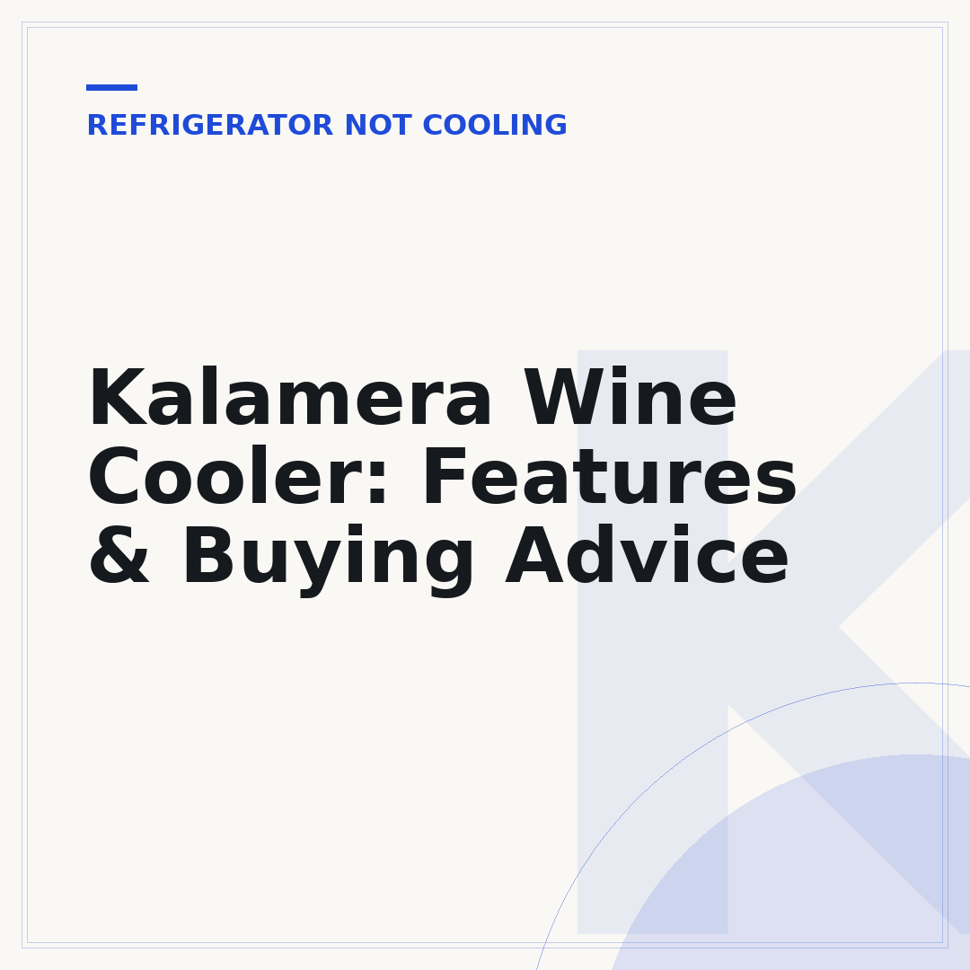 Kalamera Wine Cooler: Features & Buying Advice