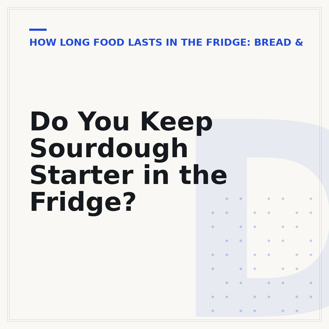 Do You Keep Sourdough Starter in the Fridge?