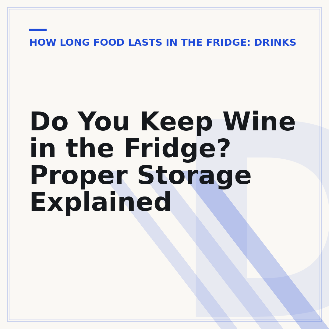 Do You Keep Wine in the Fridge? Proper Storage Explained