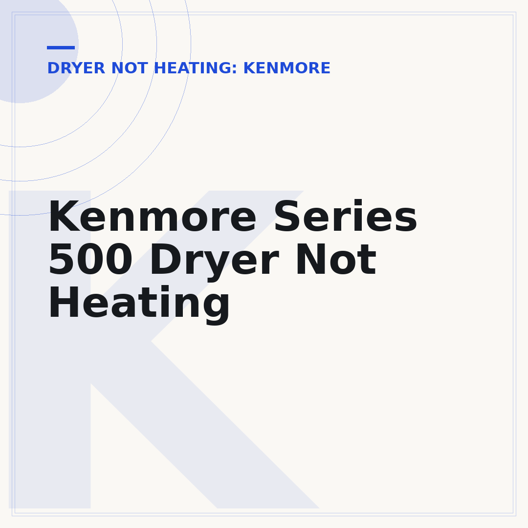 Kenmore Series 500 Dryer Not Heating