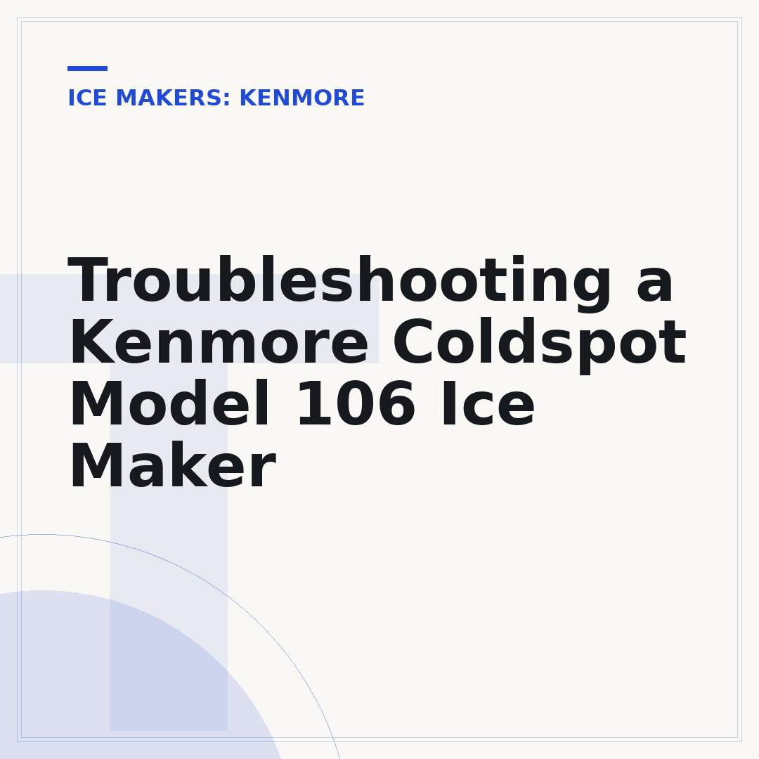 Troubleshooting a Kenmore Coldspot Model 106 Ice Maker