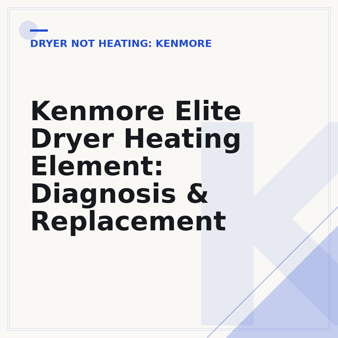 Kenmore Elite Dryer Heating Element: Diagnosis & Replacement