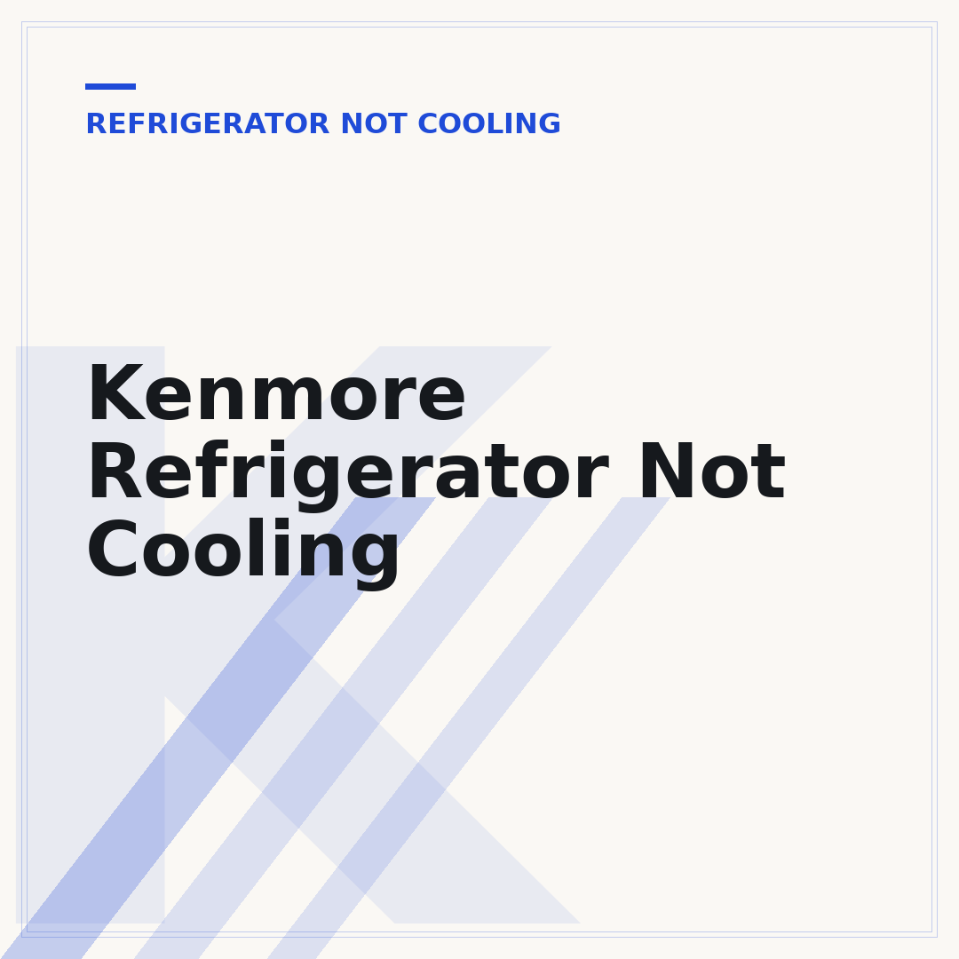 Kenmore Refrigerator Not Cooling