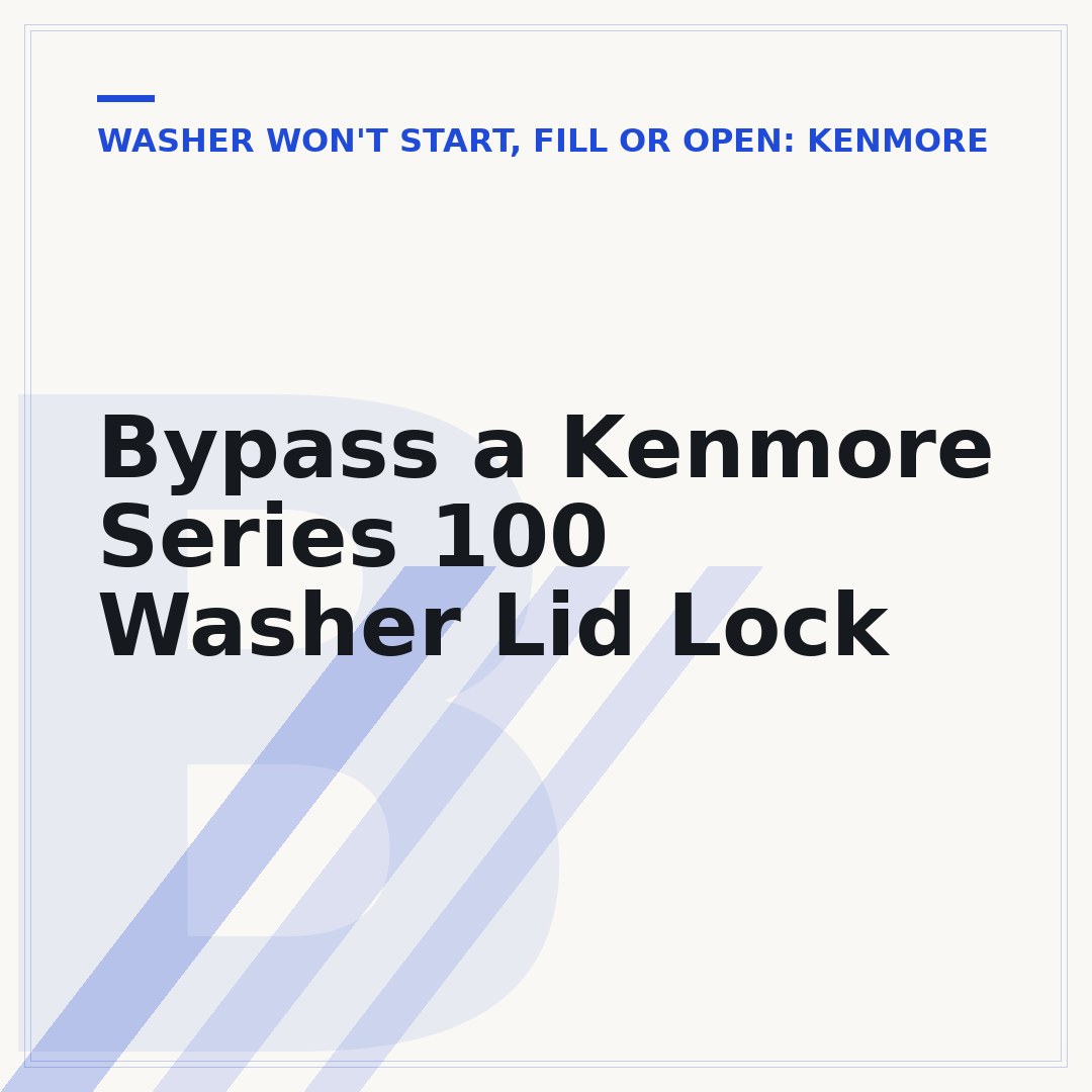 Bypass a Kenmore Series 100 Washer Lid Lock