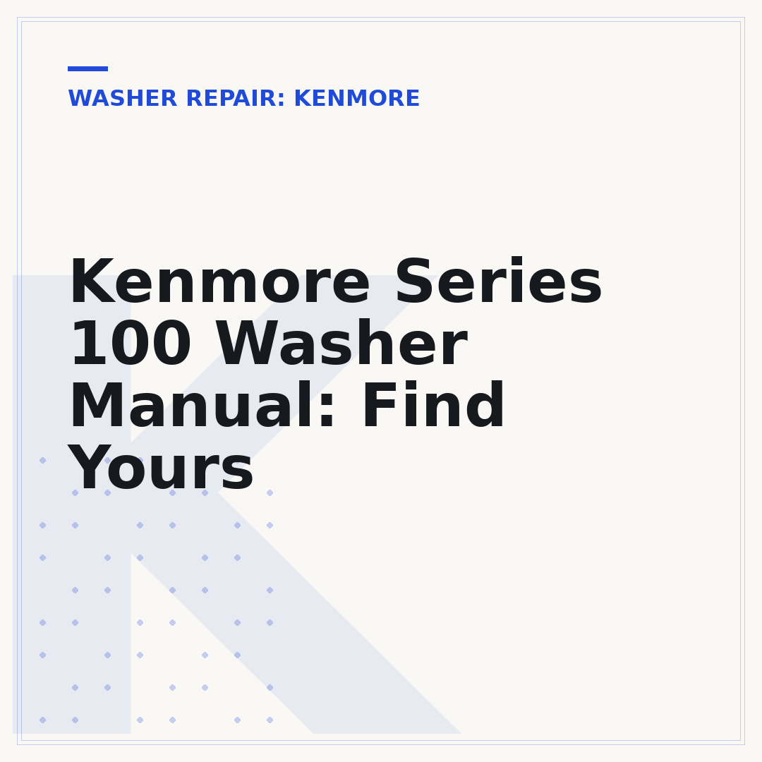 Kenmore Series 100 Washer Manual: Find Yours