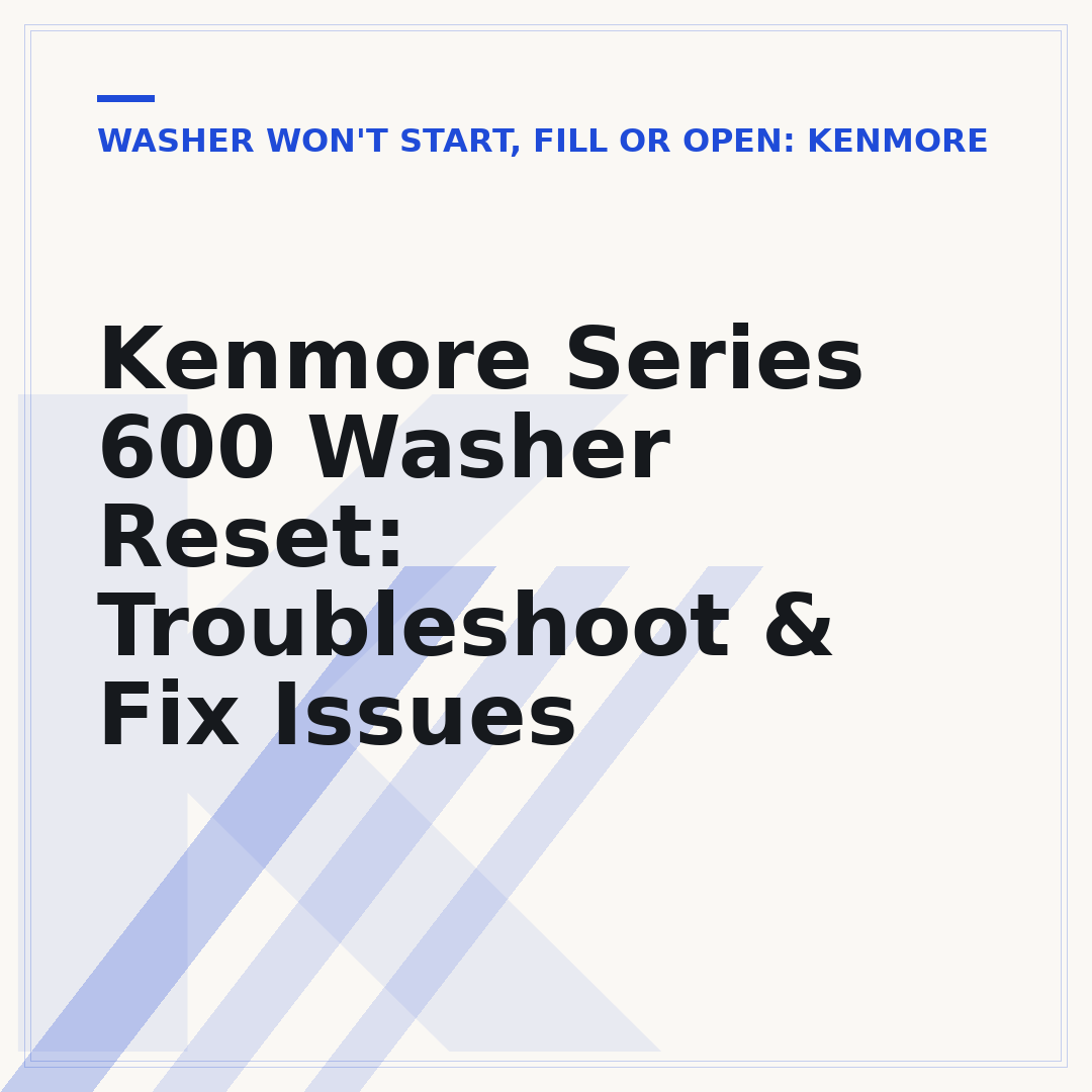 Kenmore Series 600 Washer Reset: Troubleshoot & Fix Issues