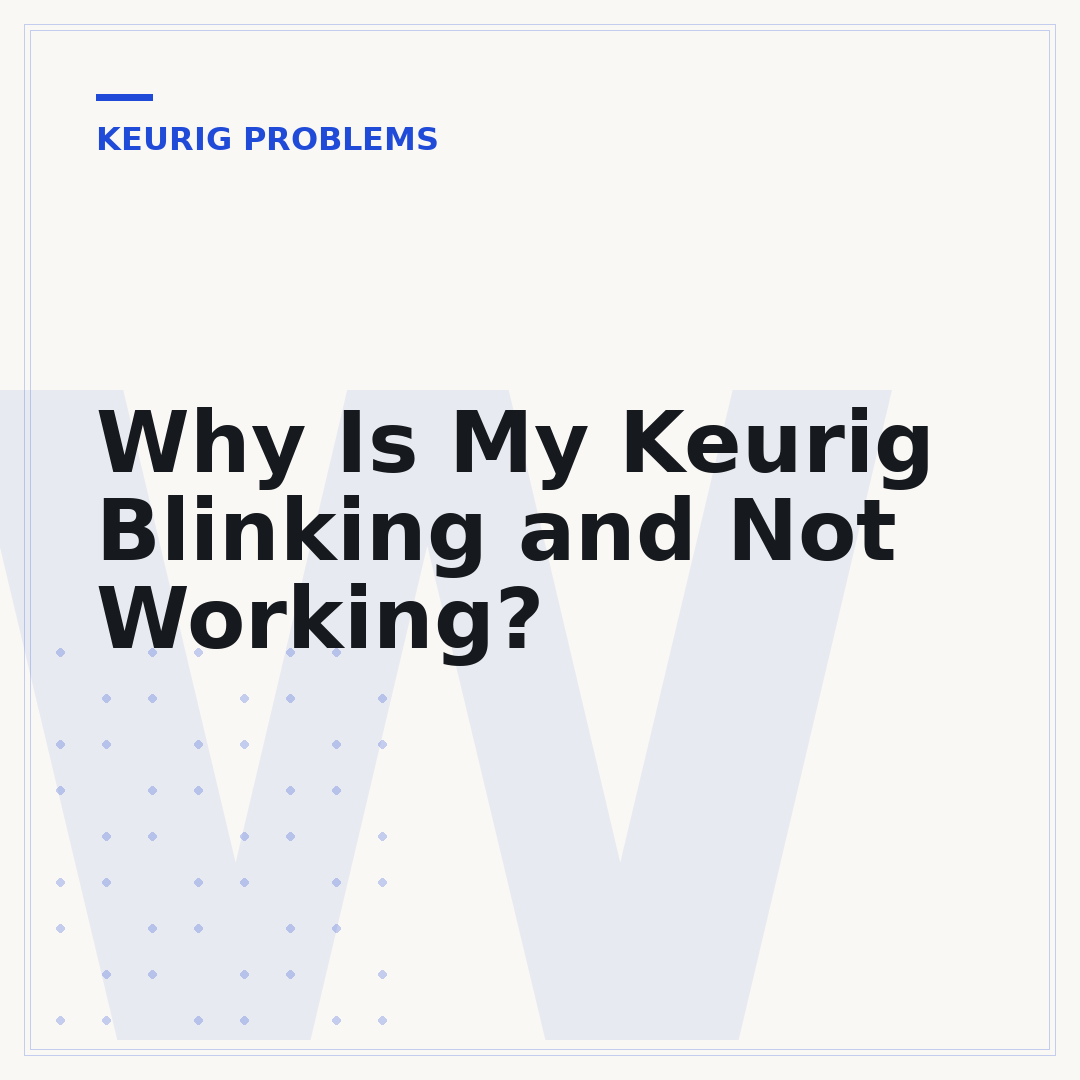 Why Is My Keurig Blinking and Not Working?