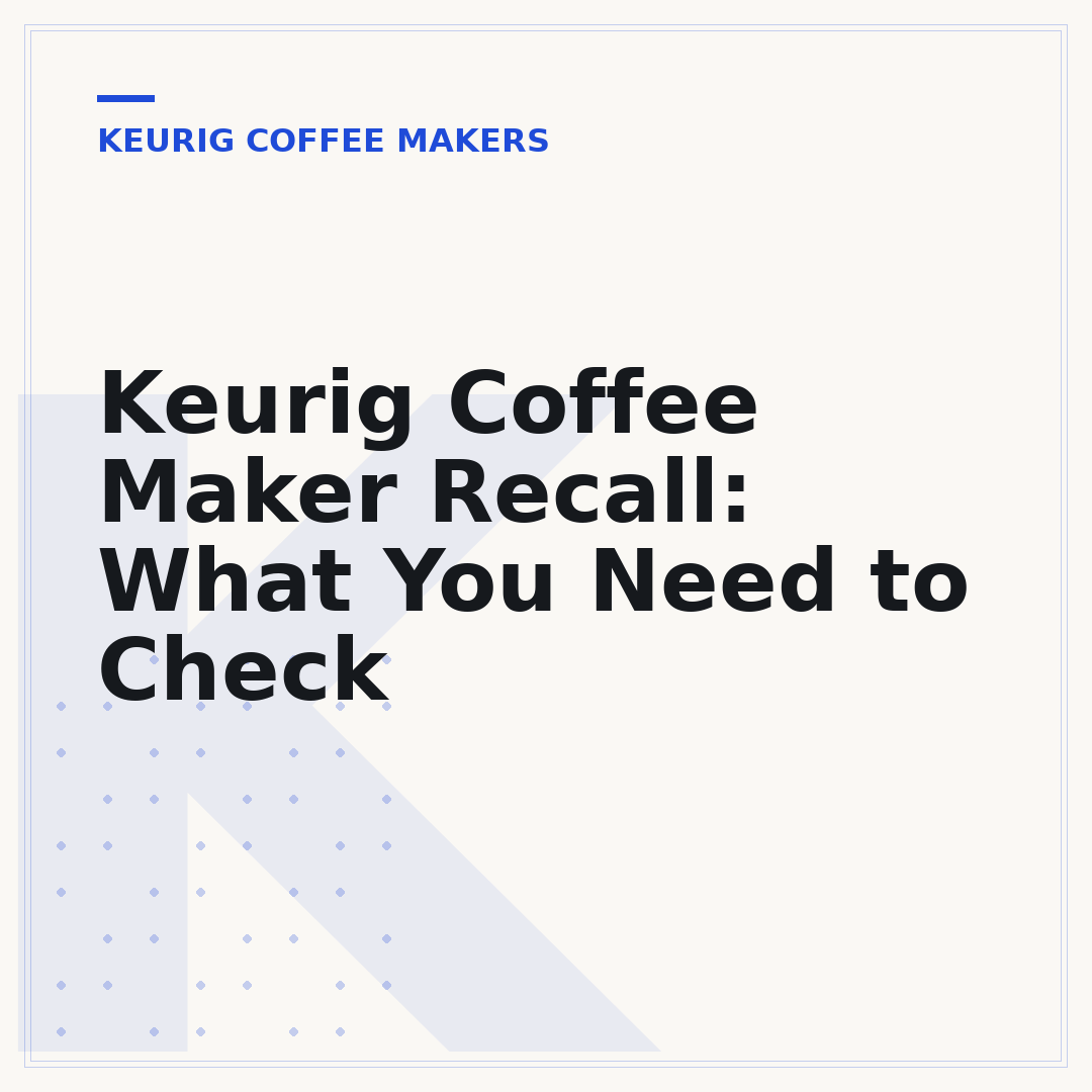 Keurig Coffee Maker Recall: What You Need to Check