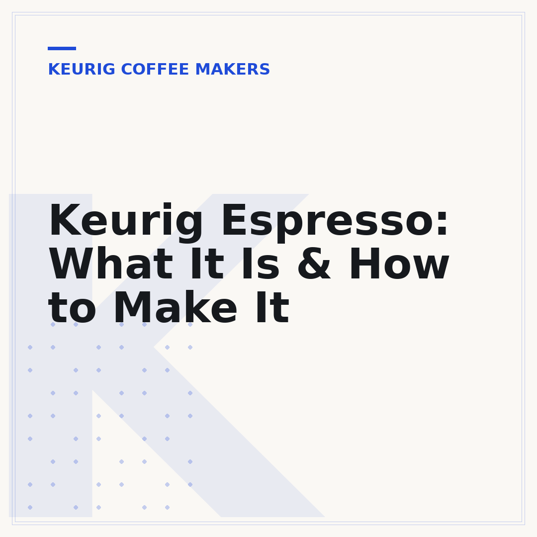 Keurig Espresso: What It Is & How to Make It