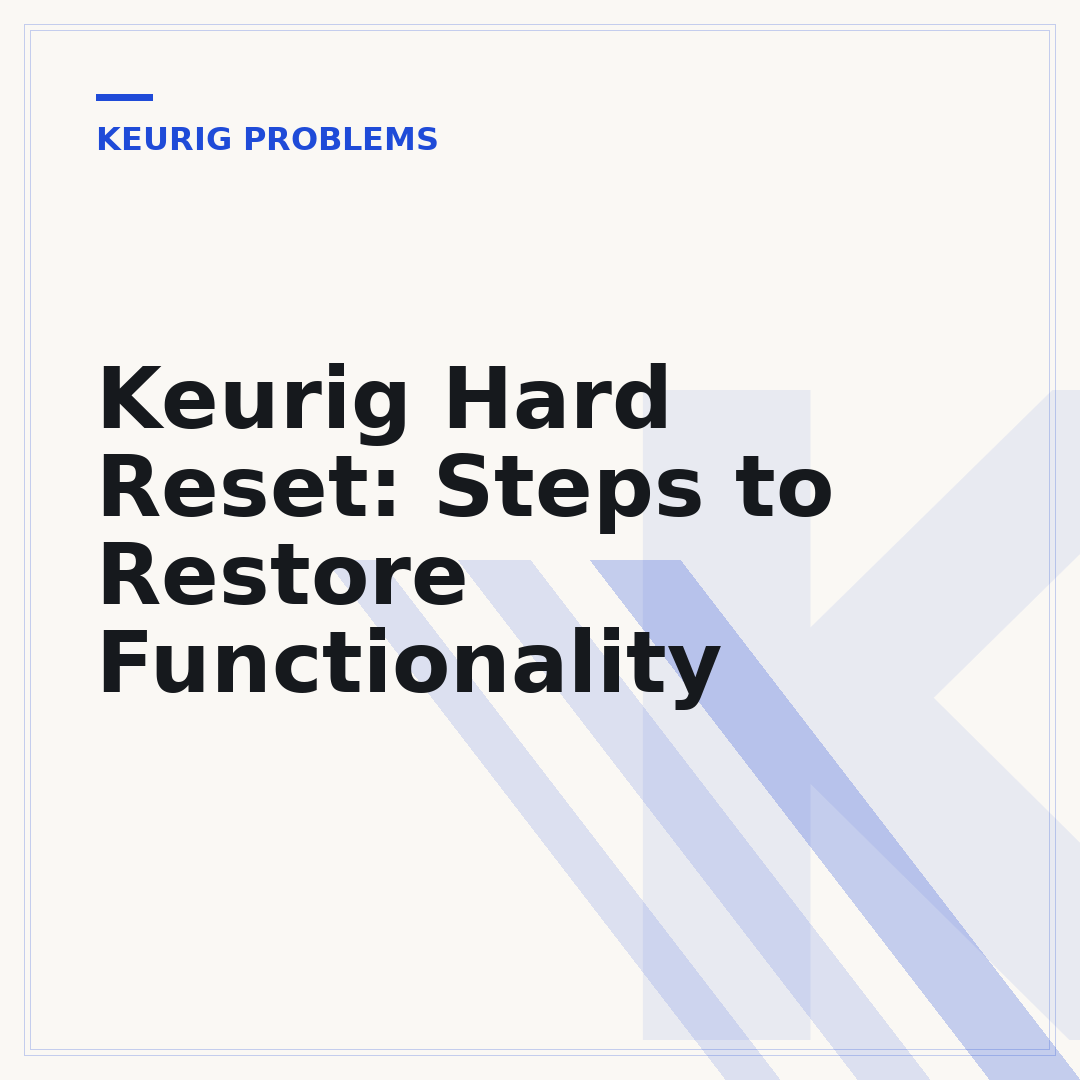 Keurig Hard Reset: Steps to Restore Functionality