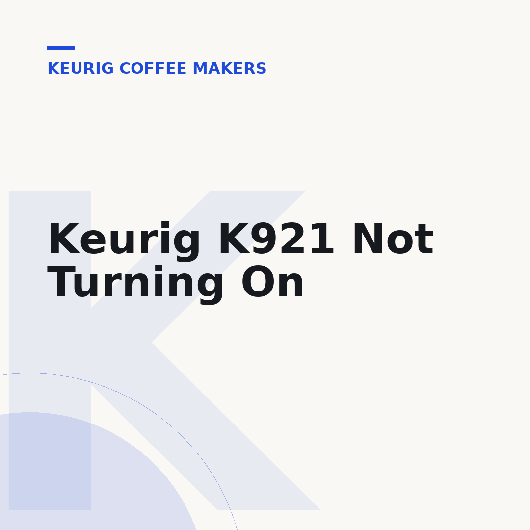 Keurig K921 Not Turning On