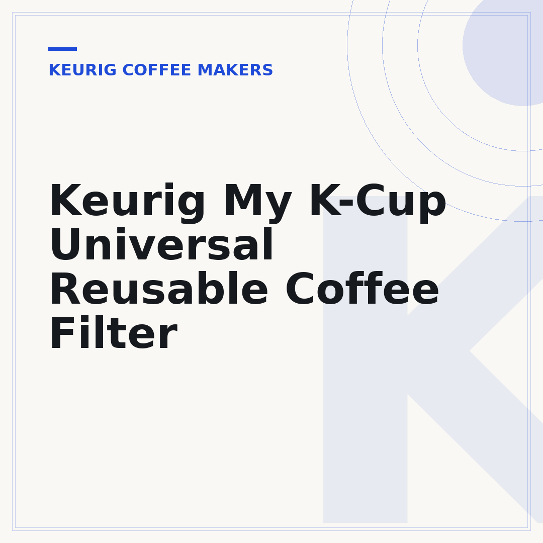 Keurig My K-Cup Universal Reusable Coffee Filter