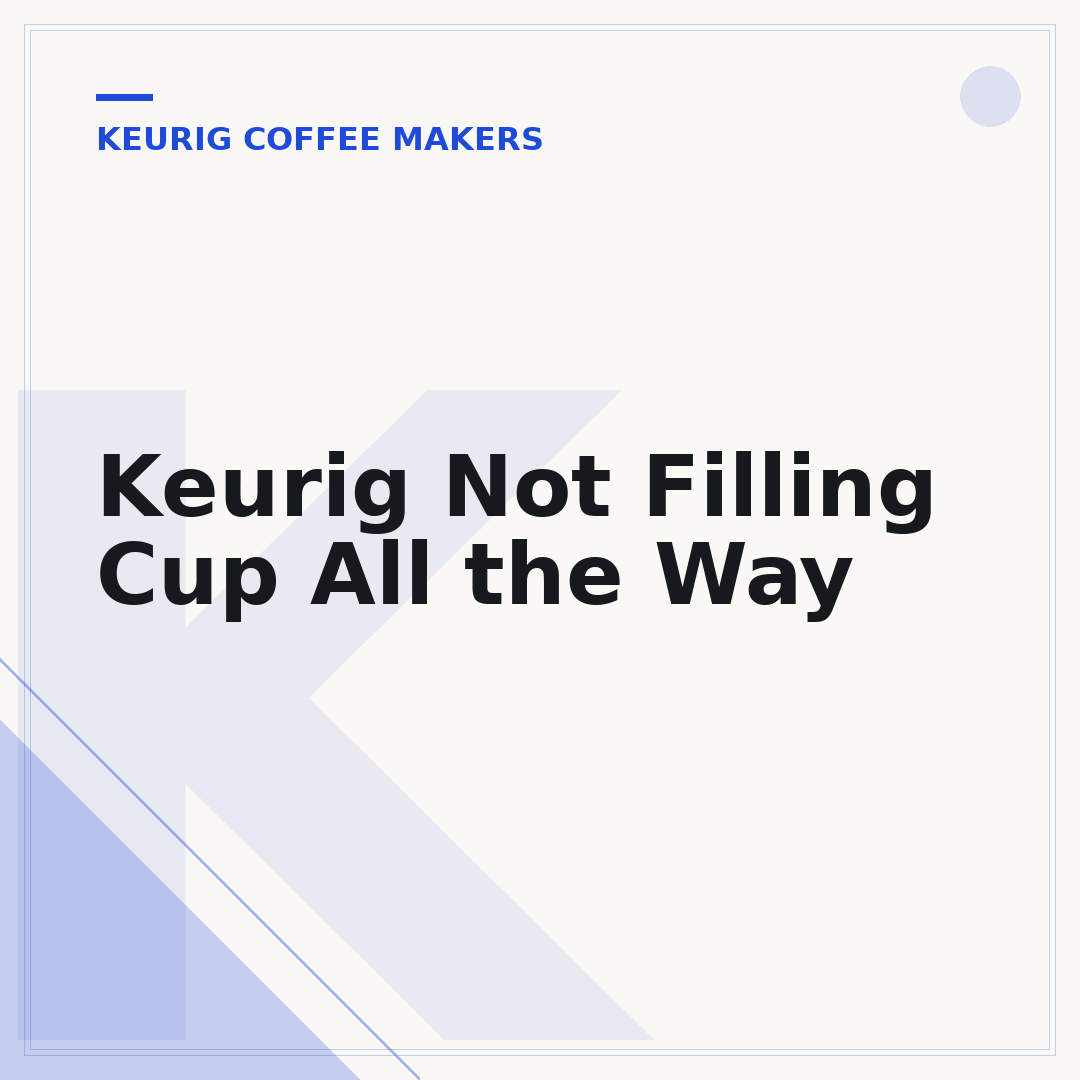 Keurig Not Filling Cup All the Way
