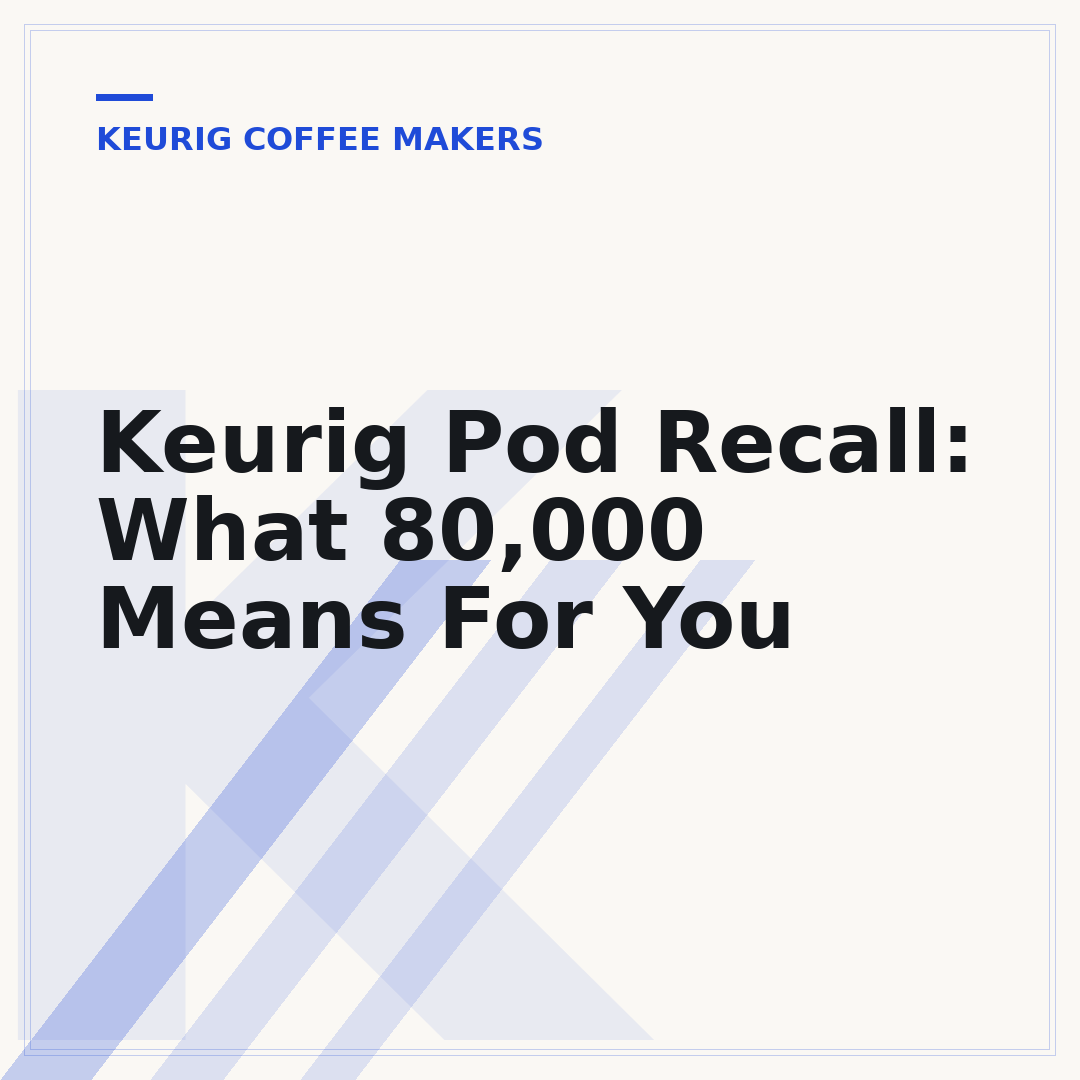 Keurig Pod Recall: What 80,000 Means For You