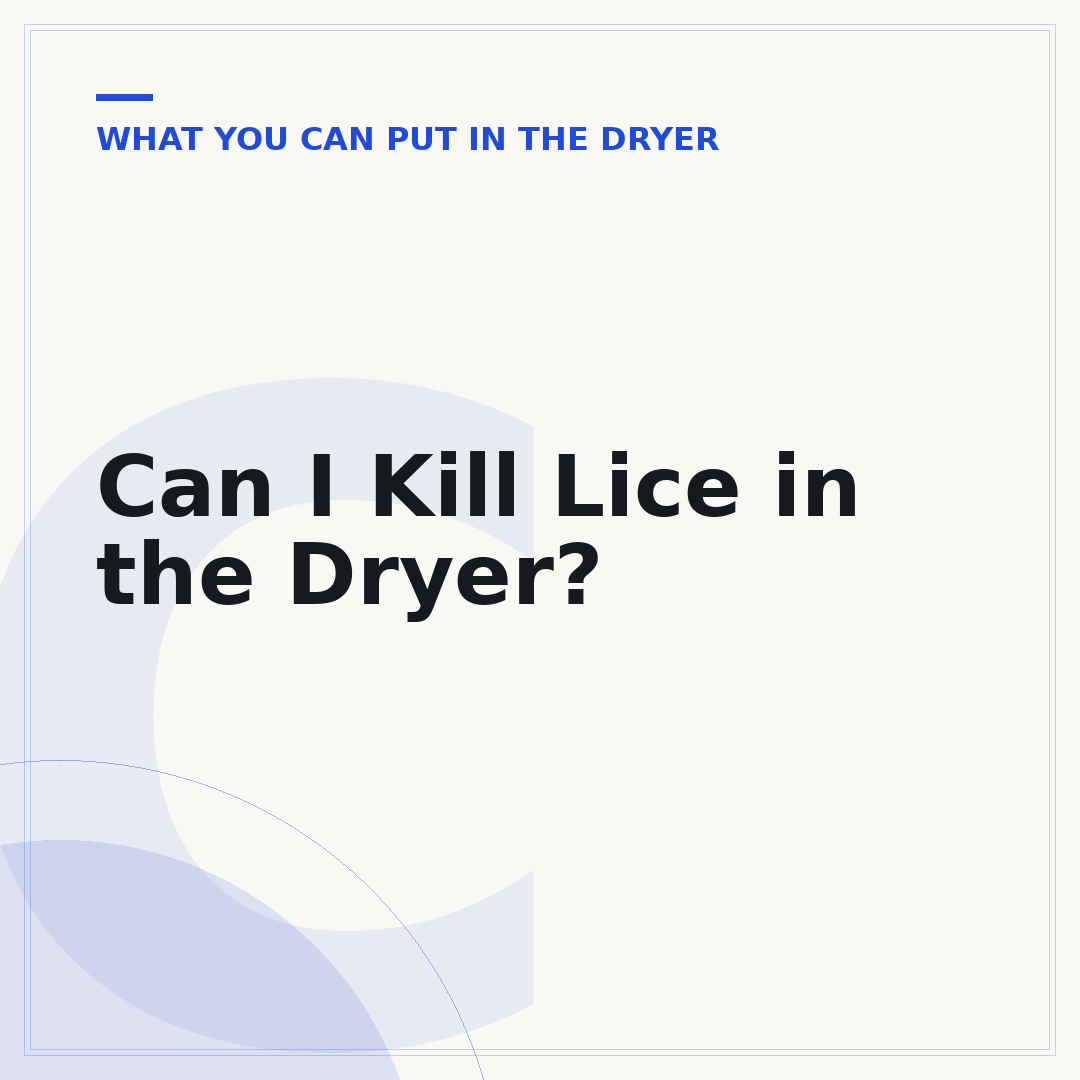 Can I Kill Lice in the Dryer?