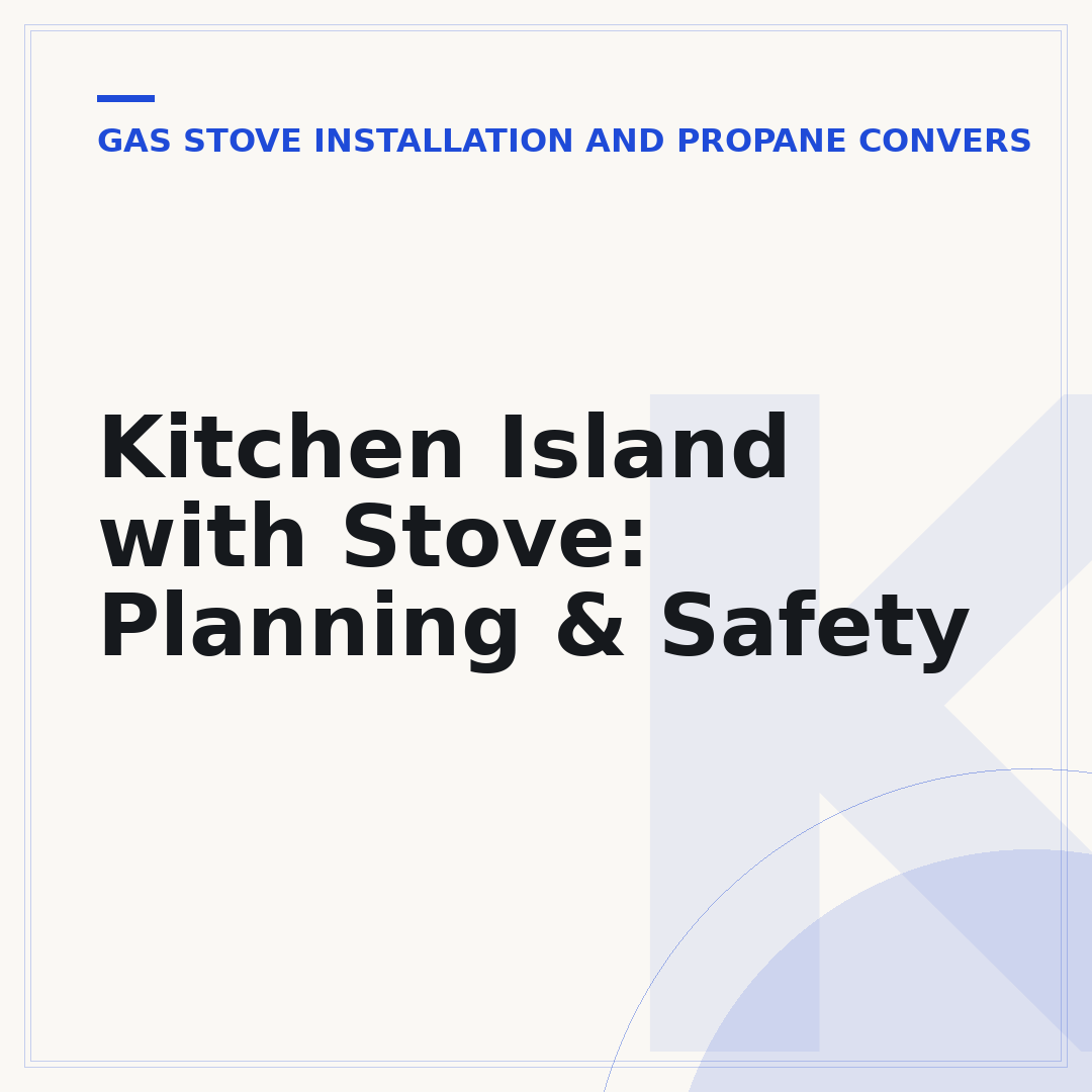 Kitchen Island with Stove: Planning & Safety