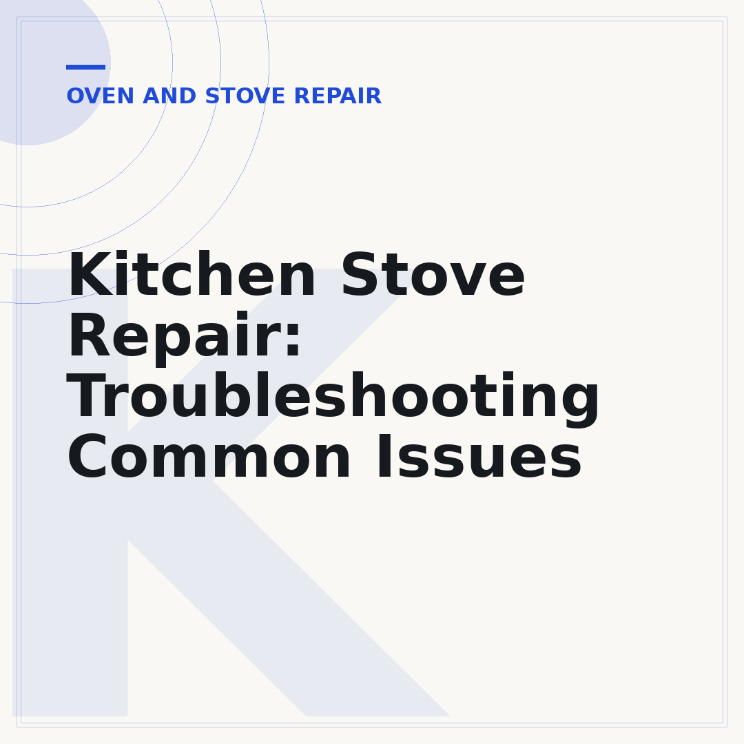Kitchen Stove Repair: Troubleshooting Common Issues
