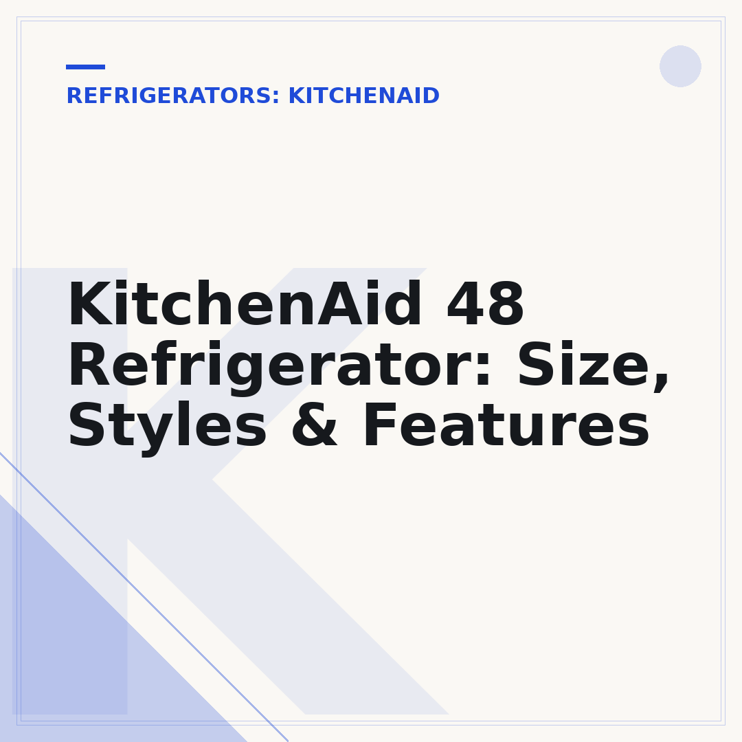 KitchenAid 48 Refrigerator: Size, Styles & Features