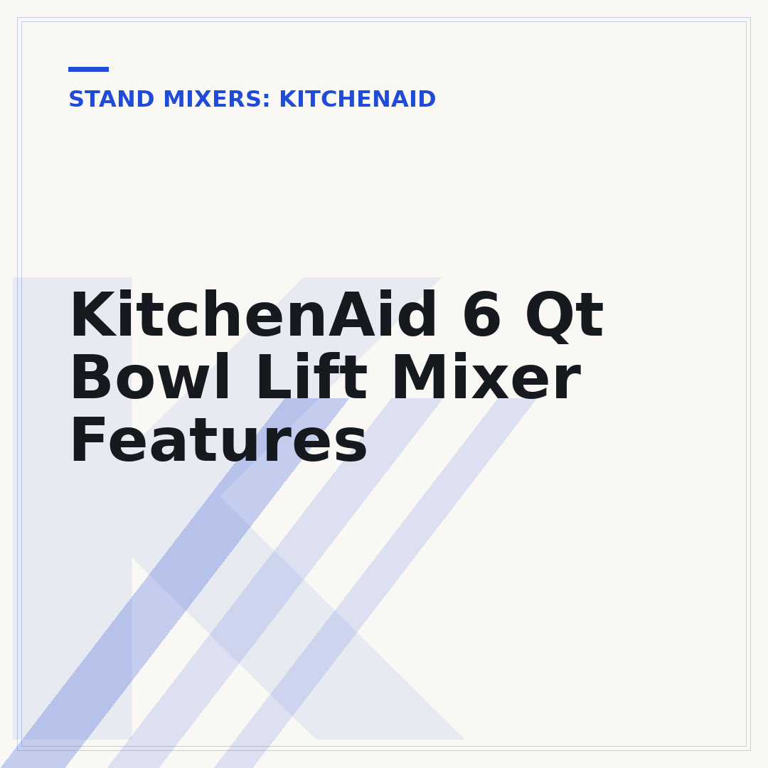 KitchenAid 6 Qt Bowl Lift Mixer Features