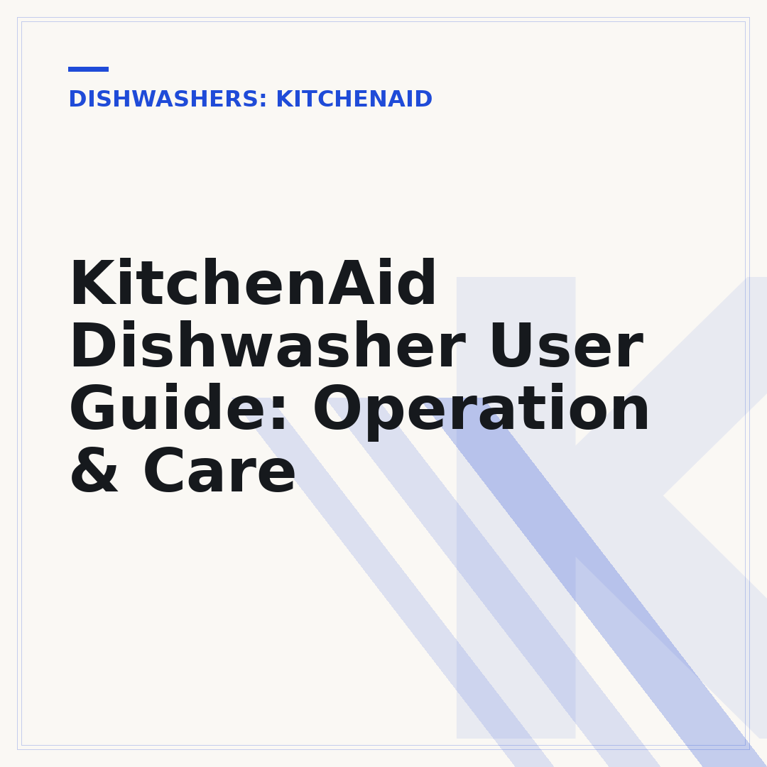 KitchenAid Dishwasher User Guide: Operation & Care