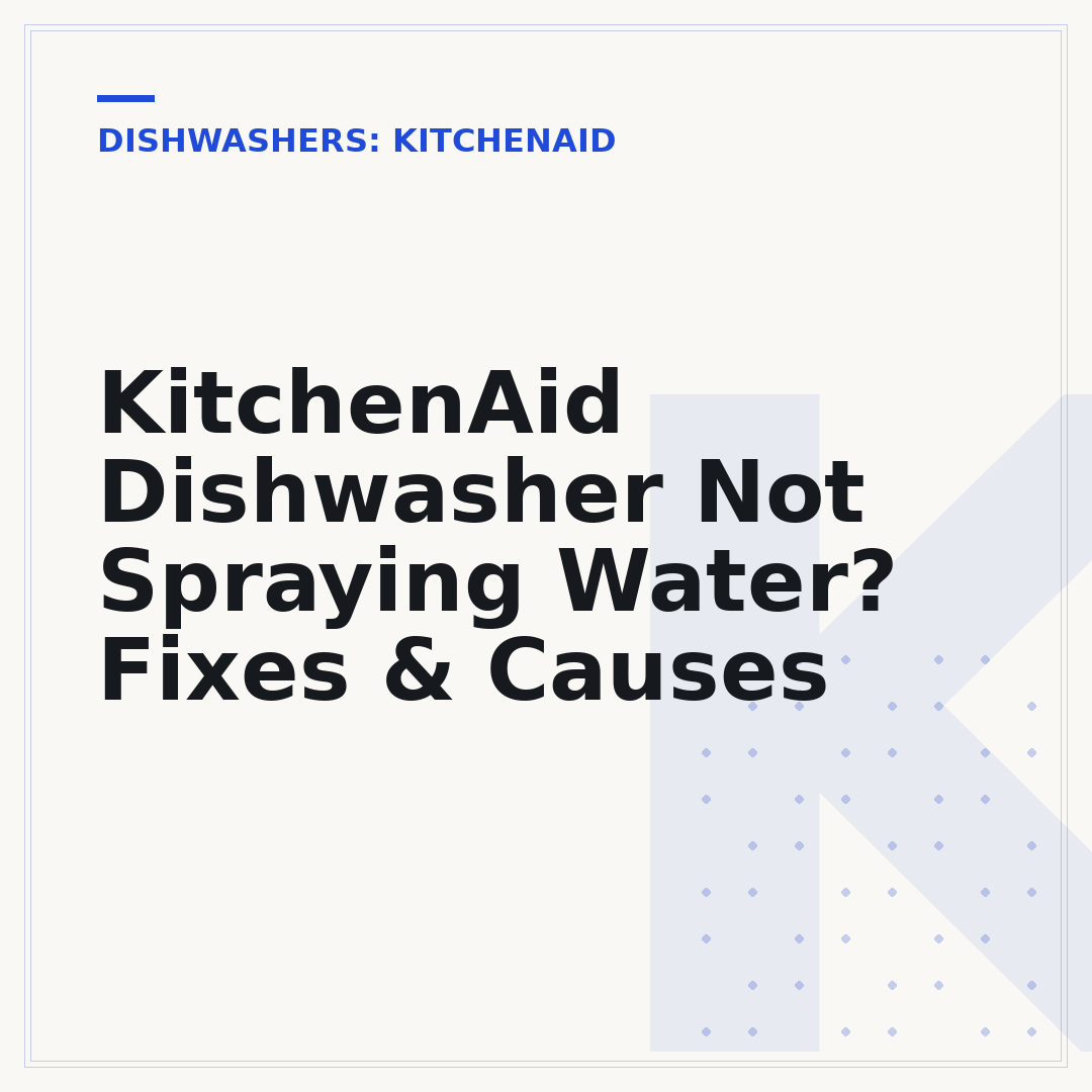 KitchenAid Dishwasher Not Spraying Water? Fixes & Causes