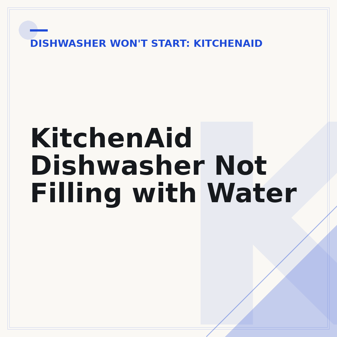KitchenAid Dishwasher Not Filling with Water