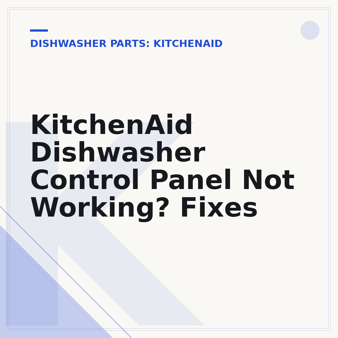 KitchenAid Dishwasher Control Panel Not Working? Fixes