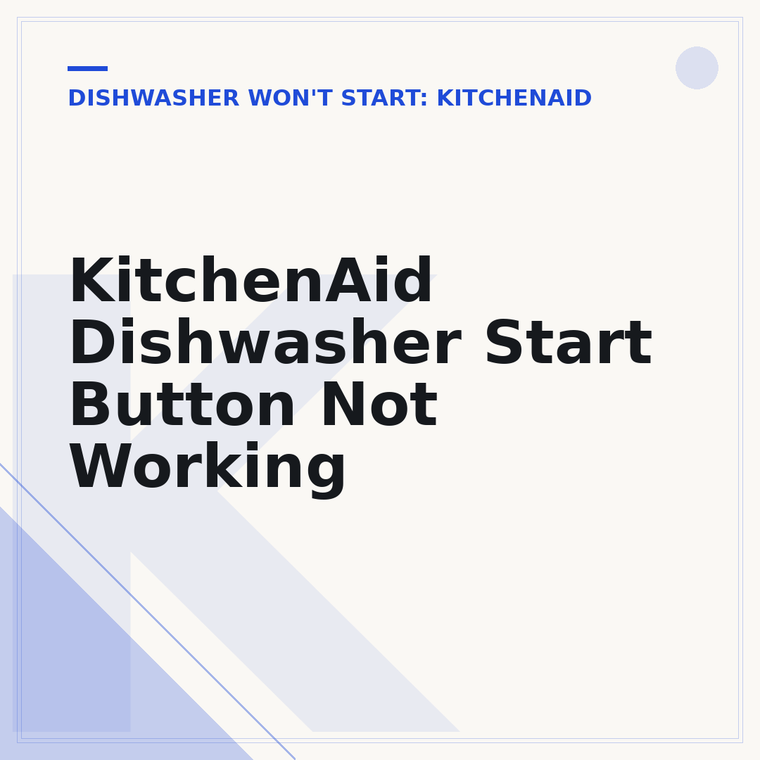 KitchenAid Dishwasher Start Button Not Working