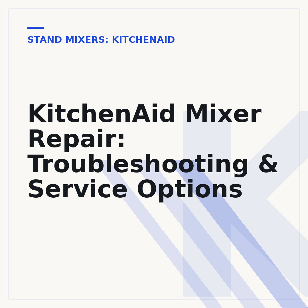 KitchenAid Mixer Repair: Troubleshooting & Service Options